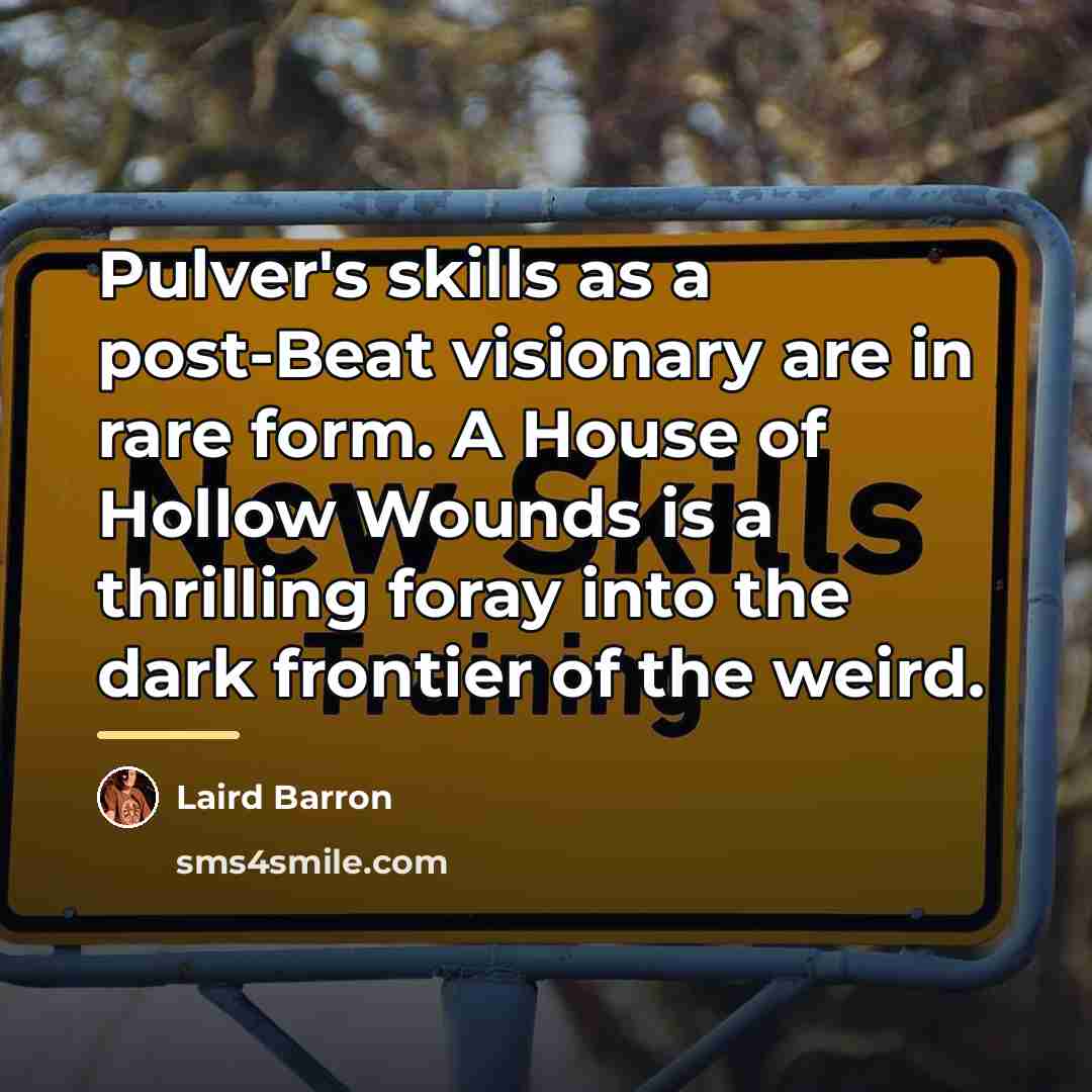 “Pulver's skills as a post-Beat visionary are in rare form.…” quote by Laird Barron