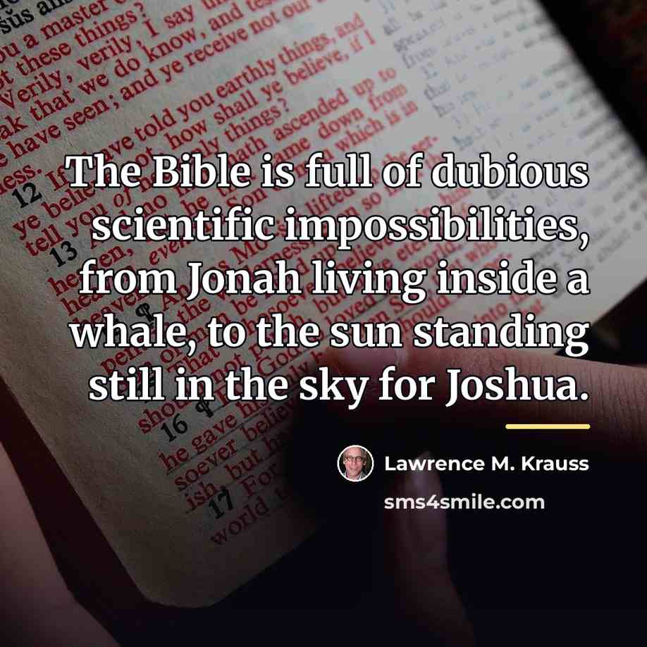 “The Bible is full of dubious scientific impossibilities, from Jonah…” quote by Lawrence M. Krauss