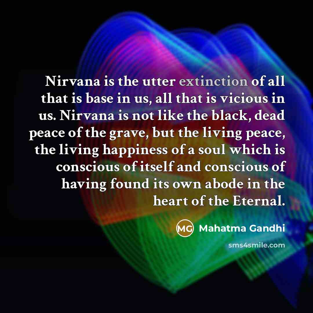 “Nirvana is the utter extinction of all that is base…” quote by Mahatma Gandhi