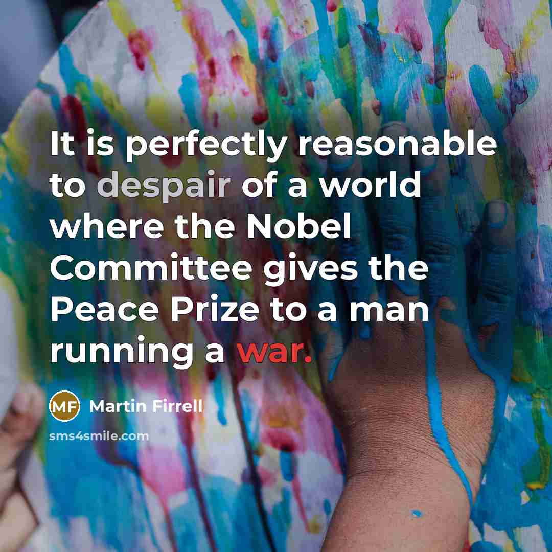 “It is perfectly reasonable to despair of a world where…” quote by Martin Firrell