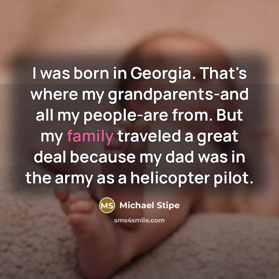 “I was born in Georgia. That's where my grandparents-and all…” quote by Michael Stipe