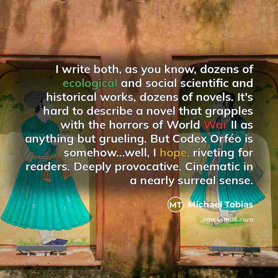 “I write both, as you know, dozens of ecological and…” quote by Michael Tobias