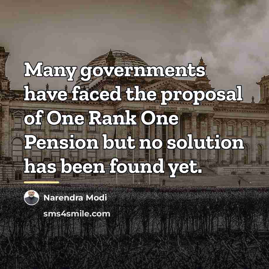 “Many governments have faced the proposal of One Rank One…” quote by Narendra Modi