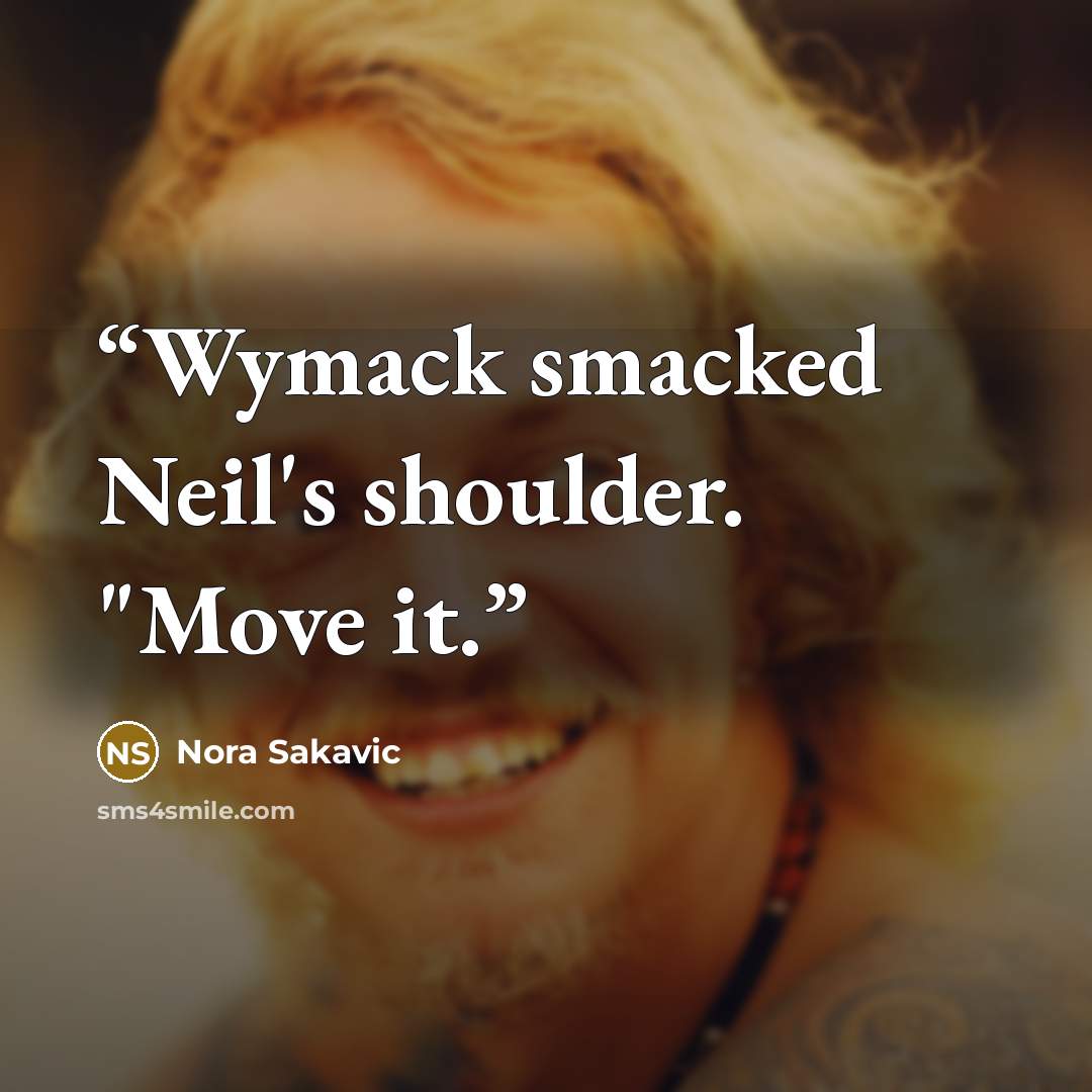 “Wymack smacked Neil's shoulder. "Move it.” quote by Nora Sakavic