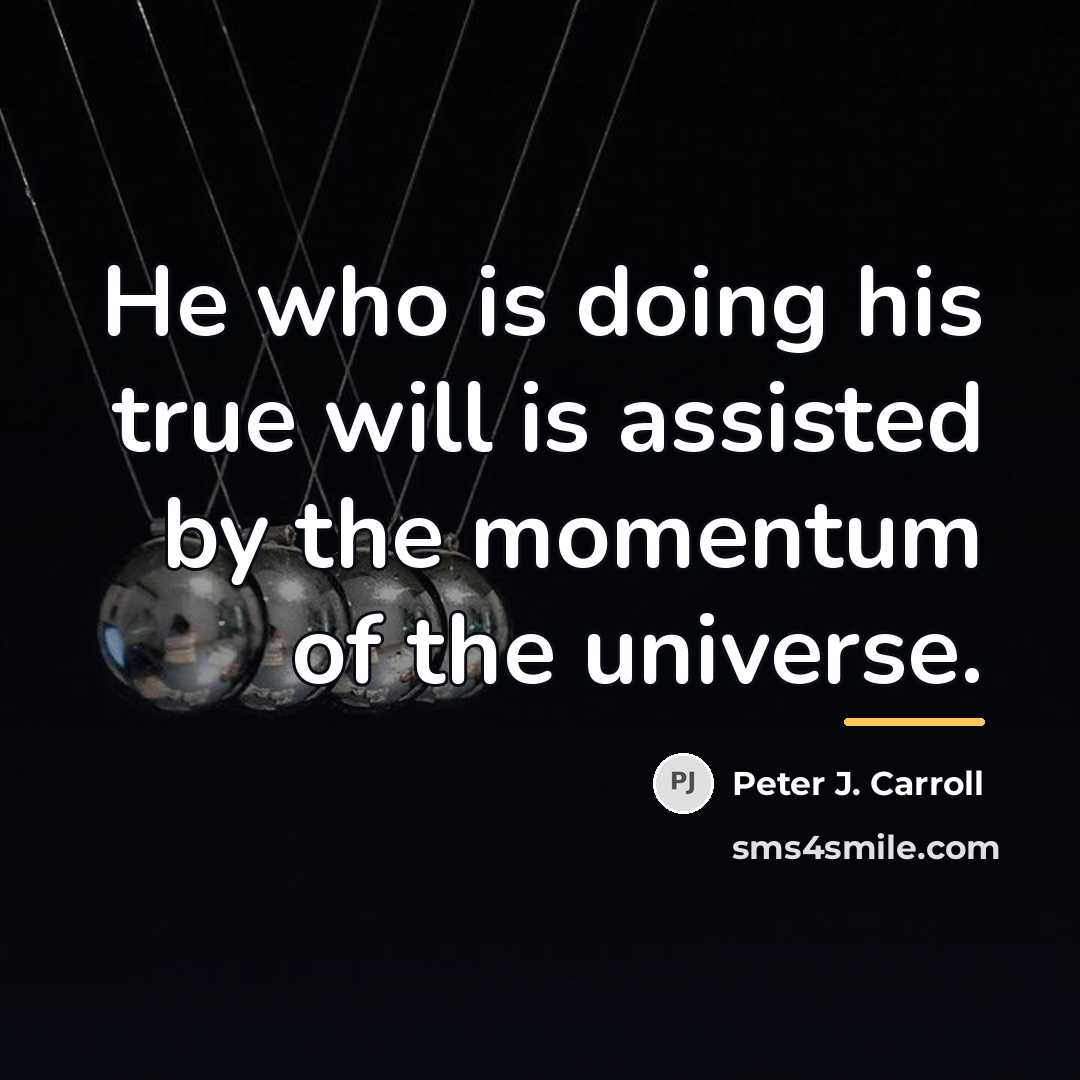 “He who is doing his true will is assisted by…” quote by Peter J. Carroll