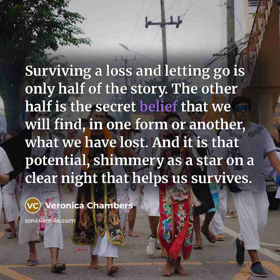 “Surviving a loss and letting go is only half of…” quote by Veronica Chambers