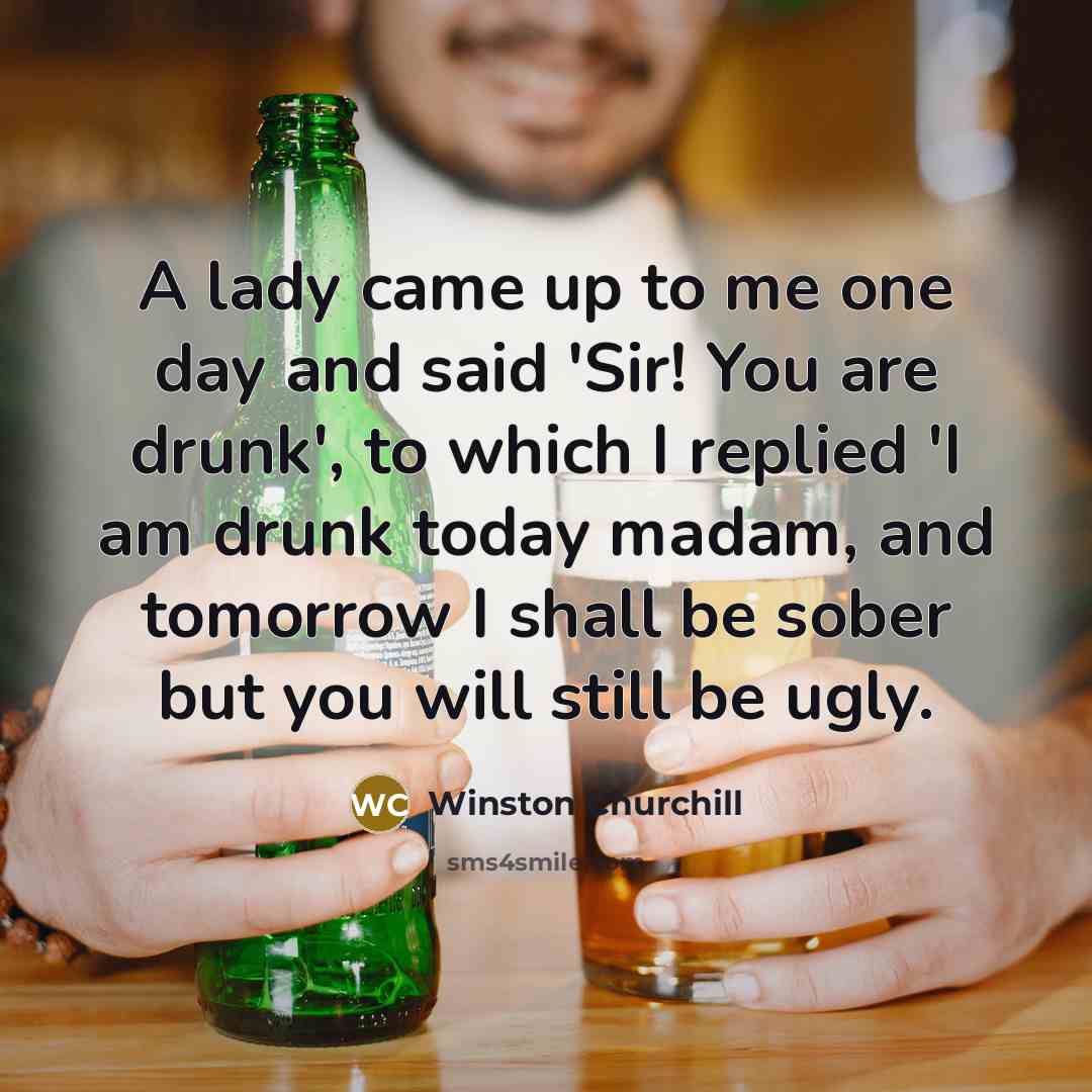 “A lady came up to me one day and said…” quote by Winston Churchill