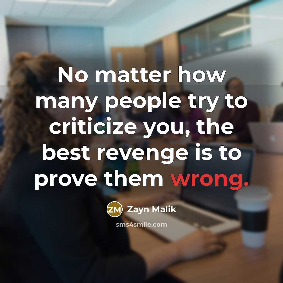 “No matter how many people try to criticize you, the…” quote by Zayn Malik