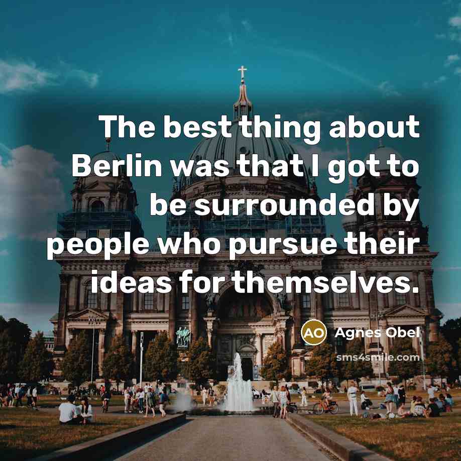 “The best thing about Berlin was that I got to…” quote by Agnes Obel