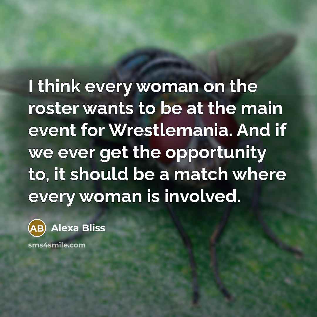 “I think every woman on the roster wants to be…” quote by Alexa Bliss
