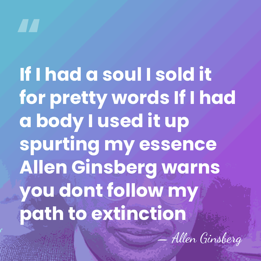 If I had a soul I sold it for pretty words If&hellip; - Allen Ginsberg