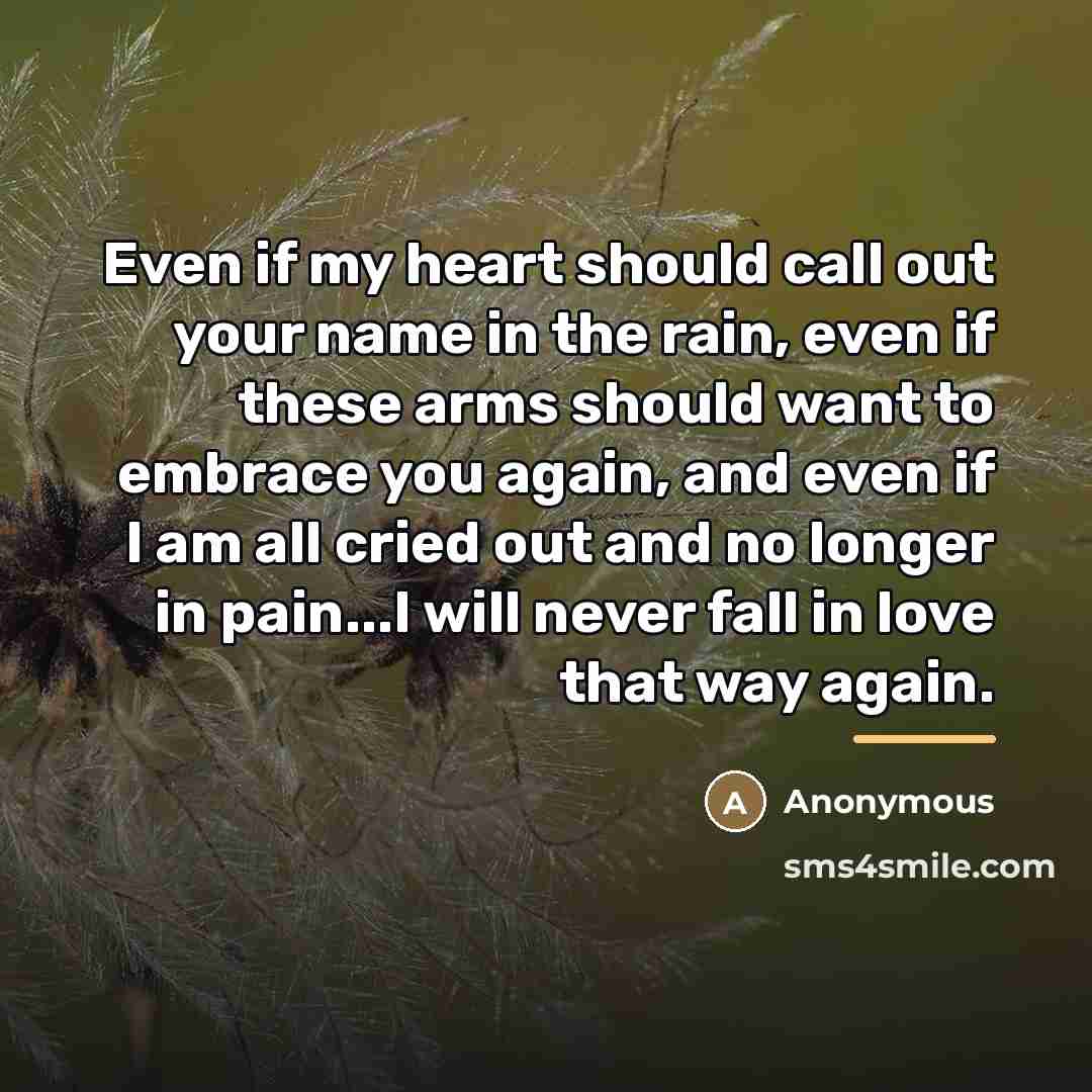 “Even if my heart should call out your name in…” quote by Anonymous