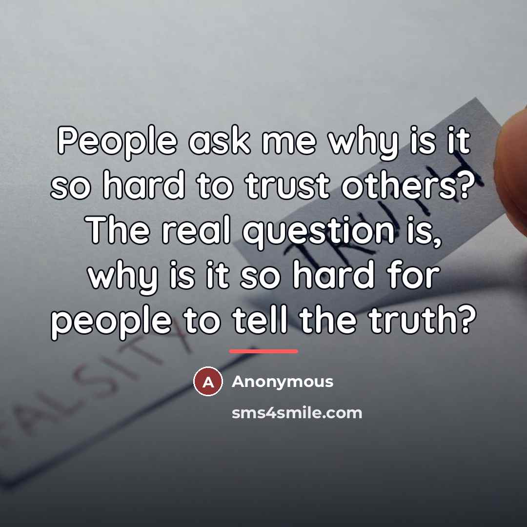 “People ask me why is it so hard to trust…” quote by Anonymous