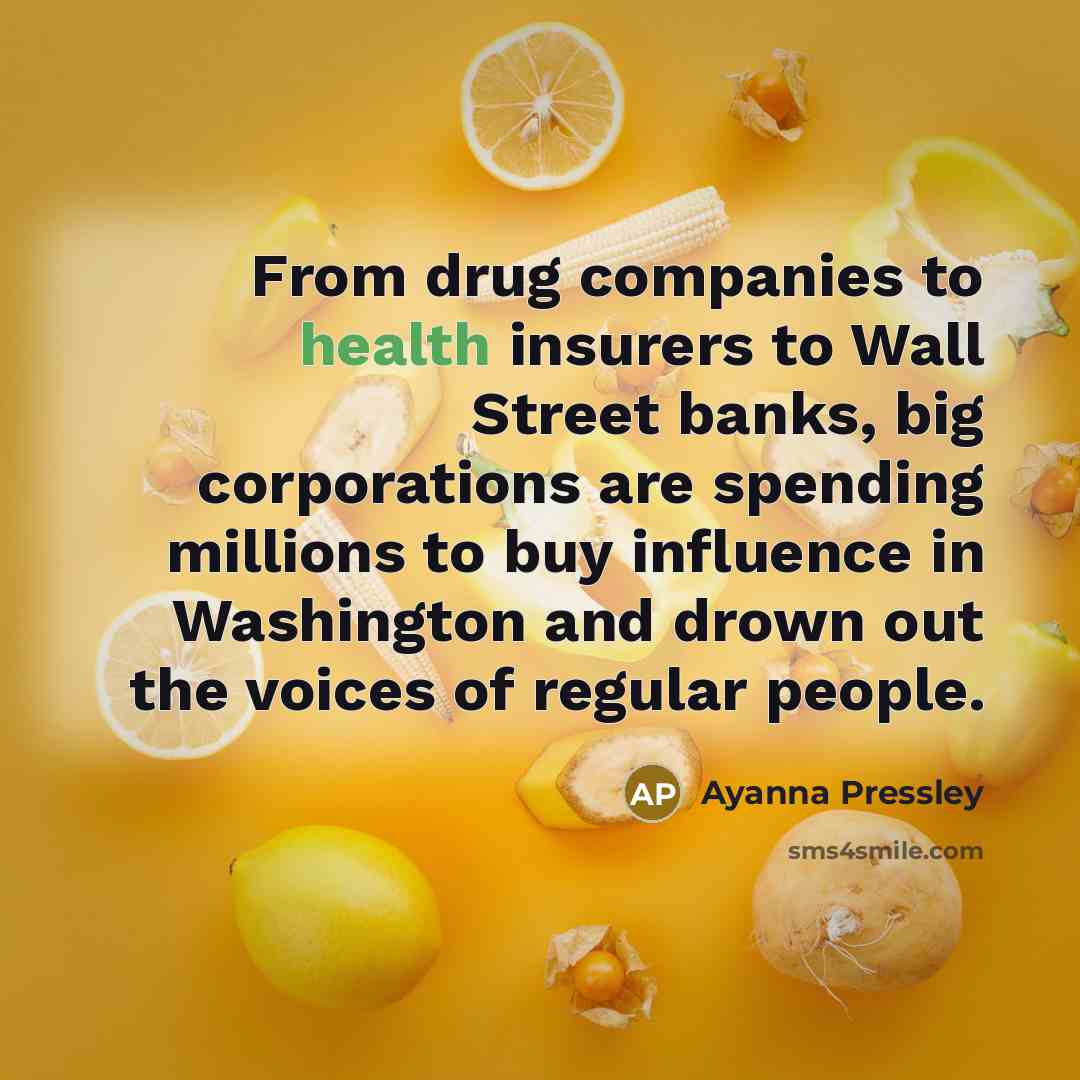 “From drug companies to health insurers to Wall Street banks,…” quote by Ayanna Pressley