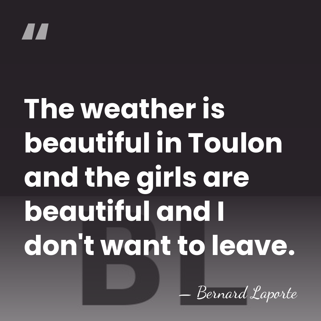 The weather is beautiful in Toulon and the girls are beautiful and&hellip; - Bernard Laporte