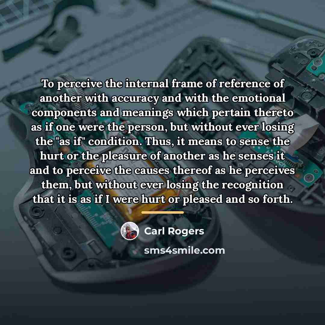 “To perceive the internal frame of reference of another with…” quote by Carl Rogers