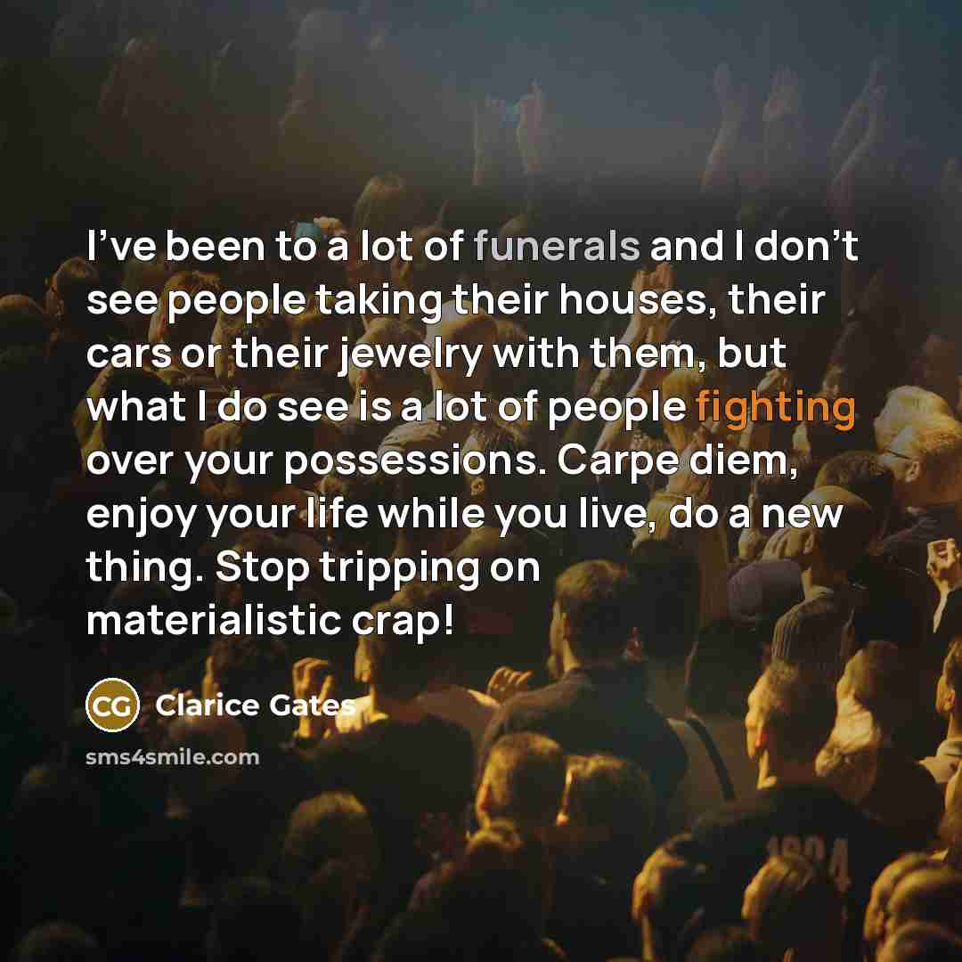 “I've been to a lot of funerals and I don't…” quote by Clarice Gates