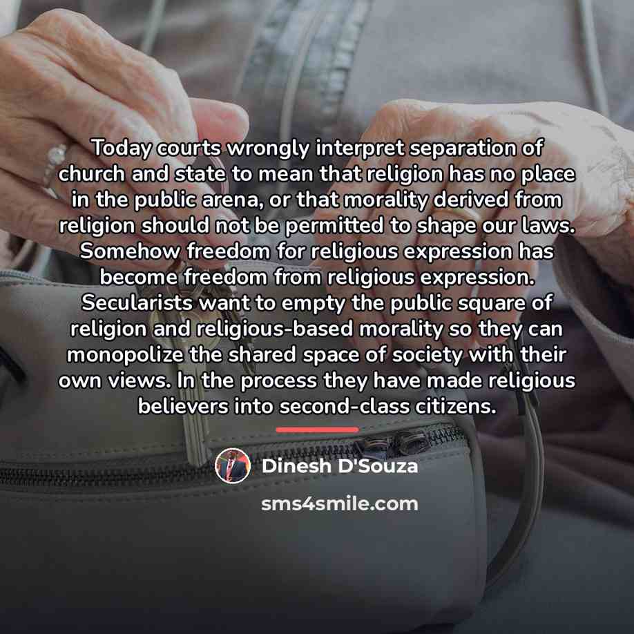 “Today courts wrongly interpret separation of church and state to…” quote by Dinesh D'Souza