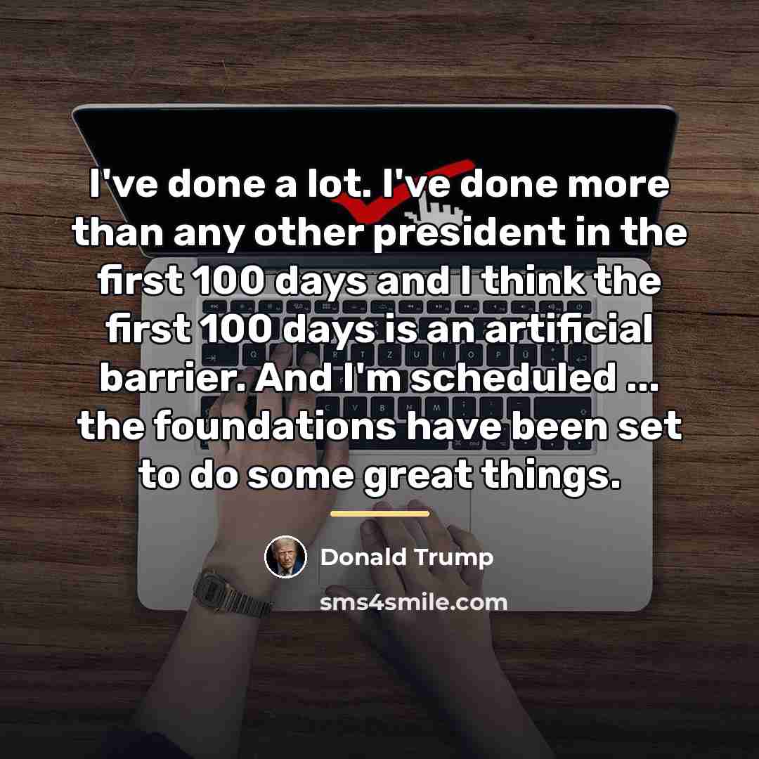 “I've done a lot. I've done more than any other…” quote by Donald Trump