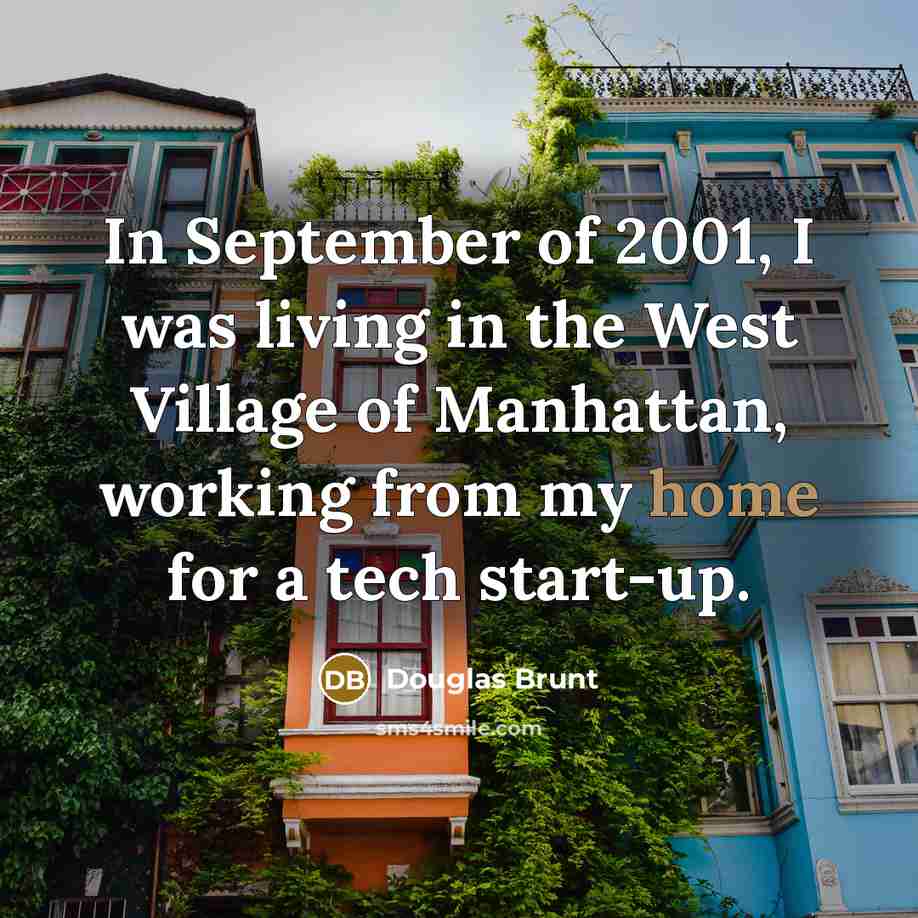 “In September of 2001, I was living in the West…” quote by Douglas Brunt