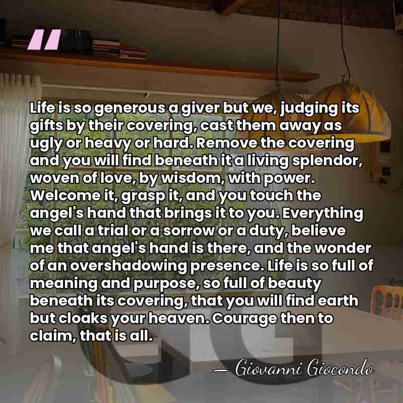 Life is so generous a giver but we, judging its gifts by&hellip; - Giovanni Giocondo