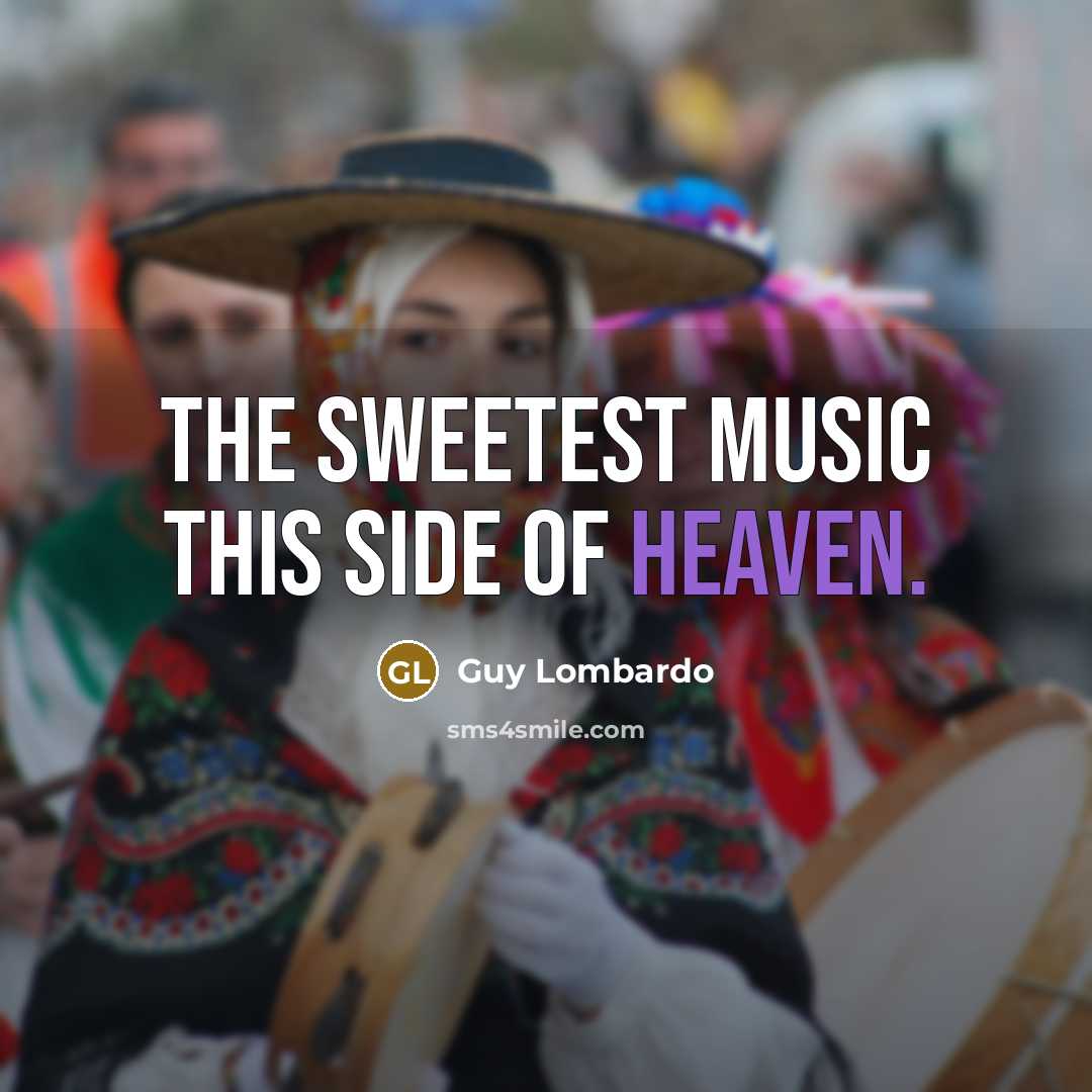 “The sweetest music this side of heaven.…” quote by Guy Lombardo