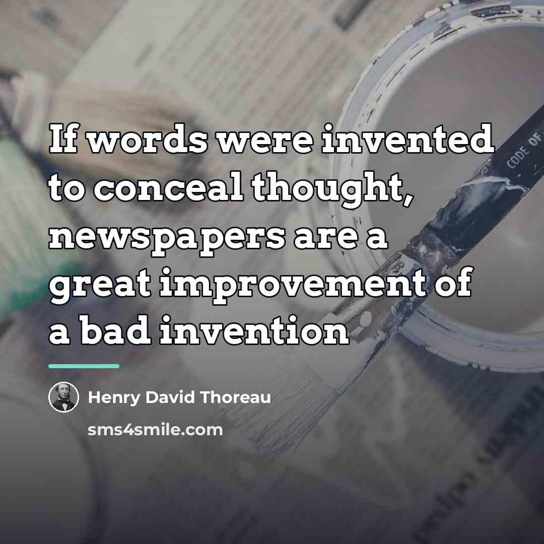 “If words were invented to conceal thought, newspapers are a…” quote by Henry David Thoreau