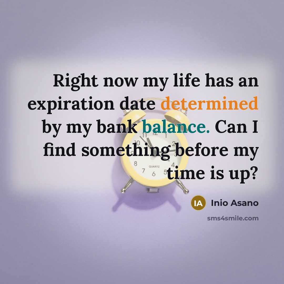 “Right now my life has an expiration date determined by…” quote by Inio Asano