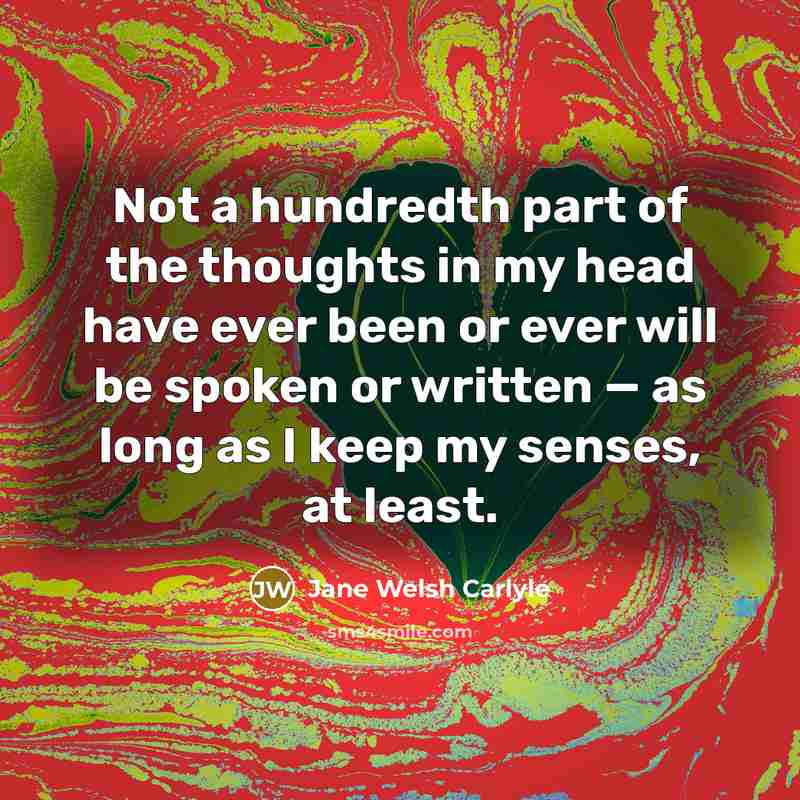 “Not a hundredth part of the thoughts in my head…” quote by Jane Welsh Carlyle