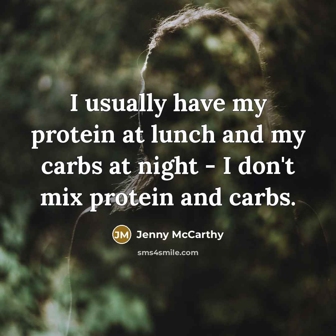 “I usually have my protein at lunch and my carbs…” quote by Jenny McCarthy