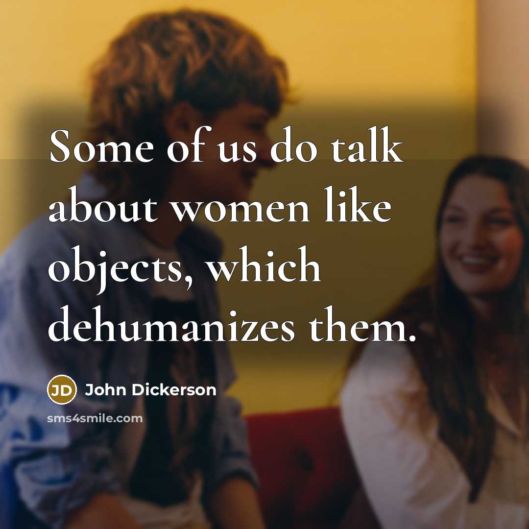 “Some of us do talk about women like objects, which…” quote by John Dickerson