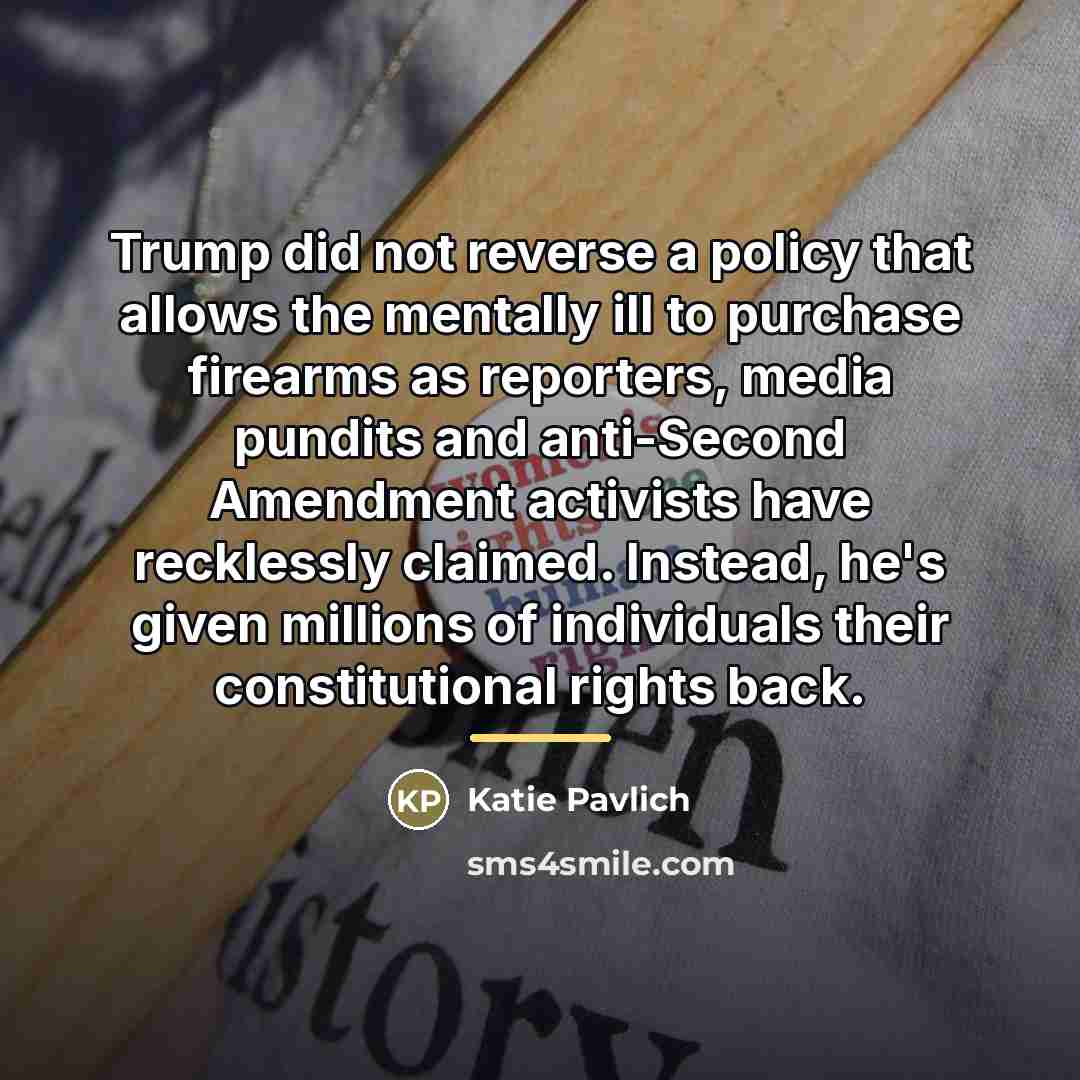 “Trump did not reverse a policy that allows the mentally…” quote by Katie Pavlich