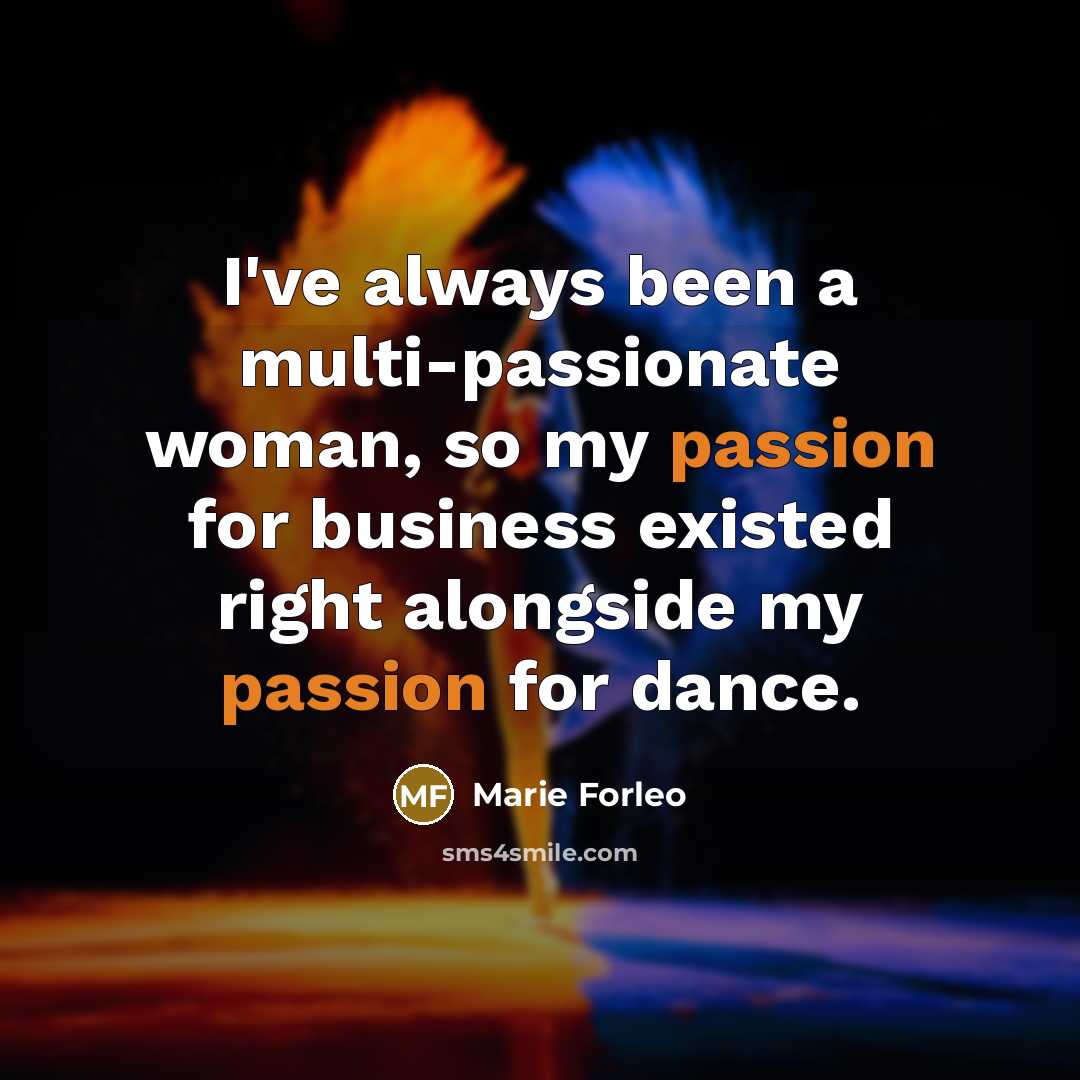 “I've always been a multi-passionate woman, so my passion for…” quote by Marie Forleo