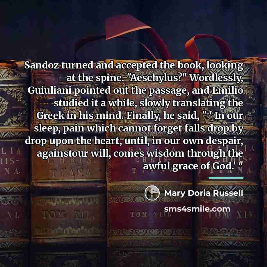 “Sandoz turned and accepted the book, looking at the spine.…” quote by Mary Doria Russell