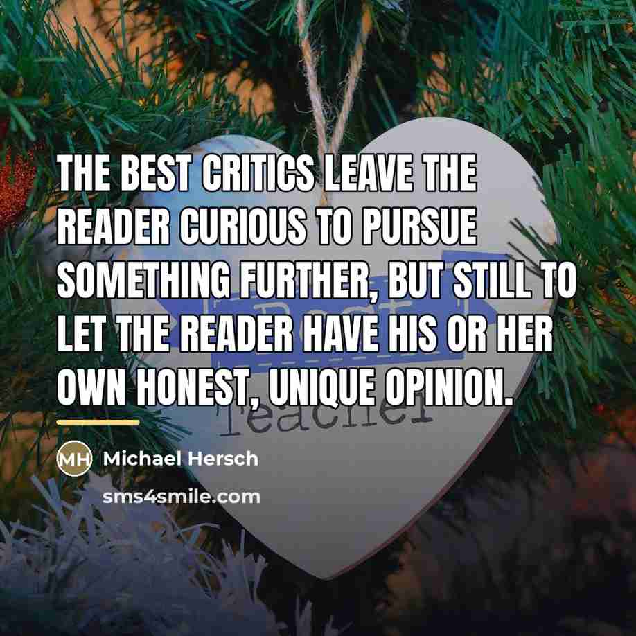 “The best critics leave the reader curious to pursue something…” quote by Michael Hersch