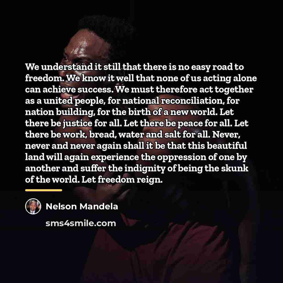 “We understand it still that there is no easy road…” quote by Nelson Mandela