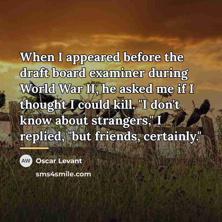 “When I appeared before the draft board examiner during World…” quote by Oscar Levant