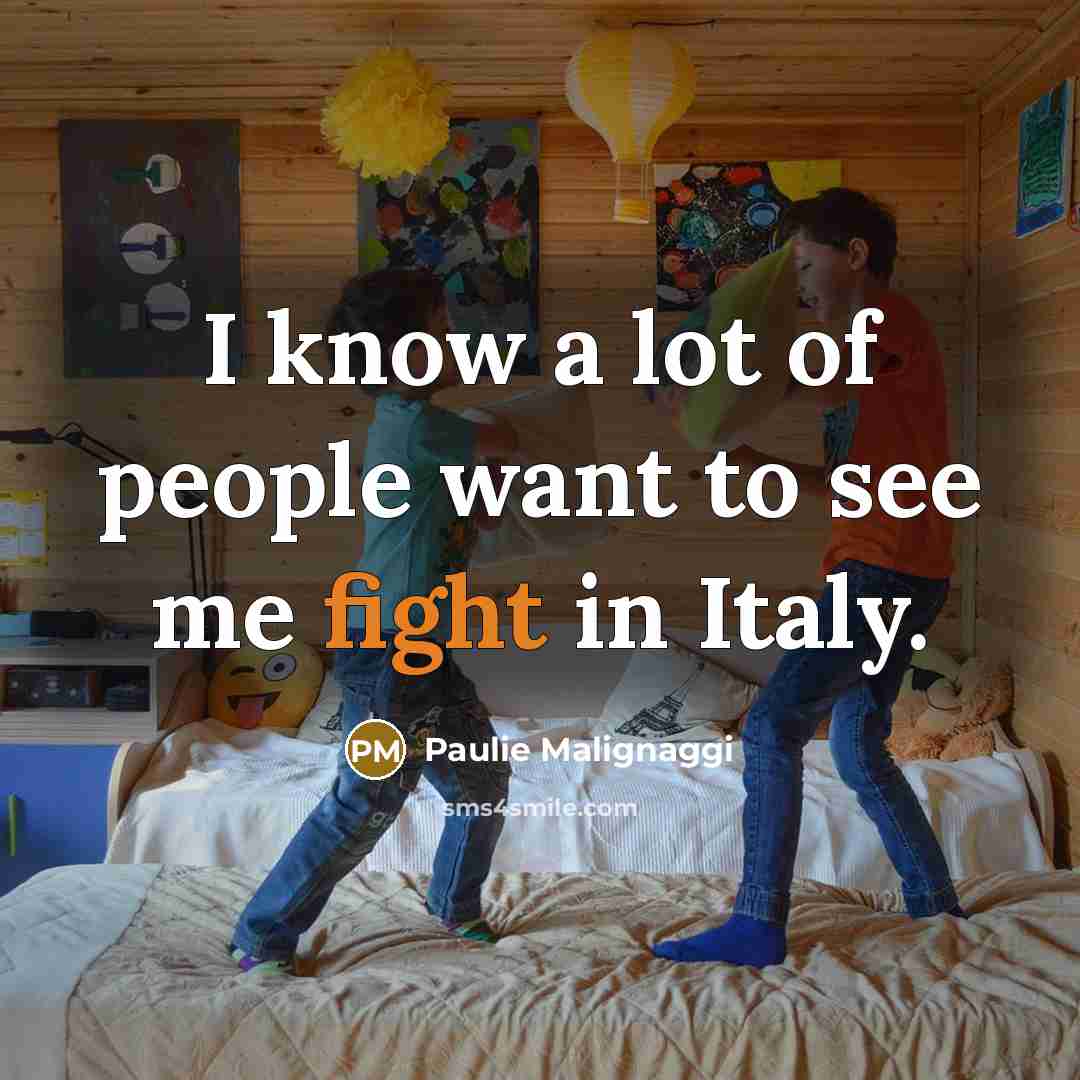 “I know a lot of people want to see me…” quote by Paulie Malignaggi