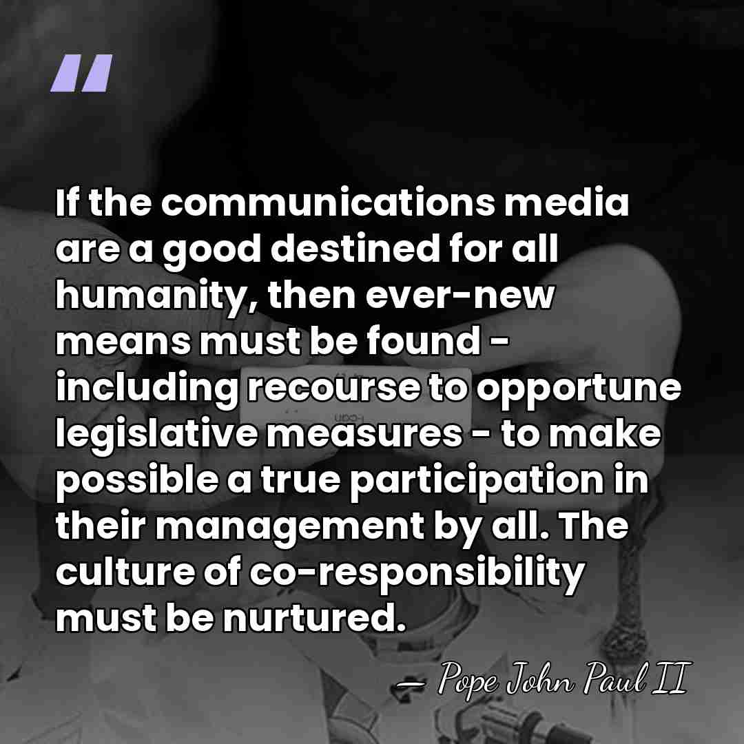 If the communications media are a good destined for all humanity, then&hellip; - Pope John Paul II