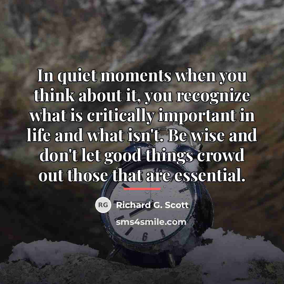 “In quiet moments when you think about it, you recognize…” quote by Richard G. Scott