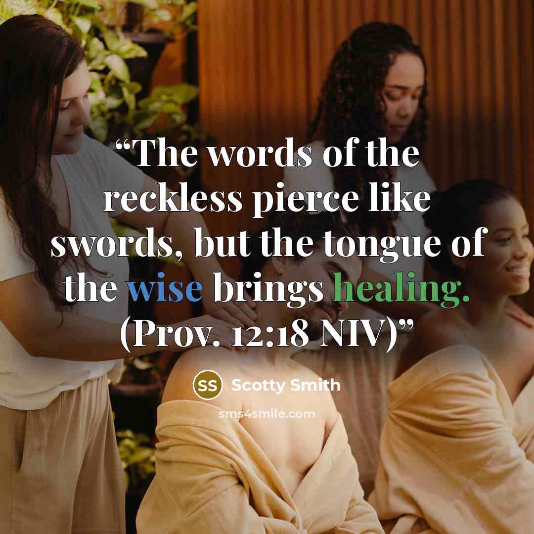 “The words of the reckless pierce like swords, but the tongue of the wise brings healing. (Prov. 12:18 NIV)” quote by Scotty Smith