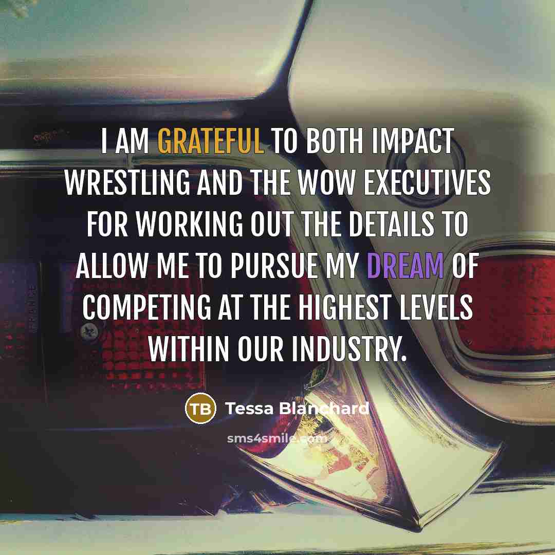 “I am grateful to both Impact Wrestling and the WOW…” quote by Tessa Blanchard