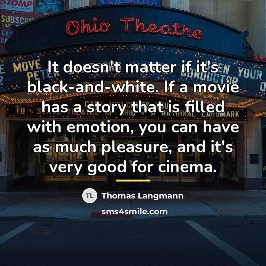 “It doesn't matter if it's black-and-white. If a movie has…” quote by Thomas Langmann