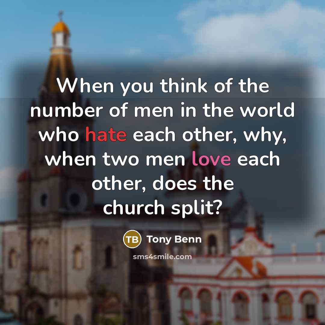 “When you think of the number of men in the…” quote by Tony Benn
