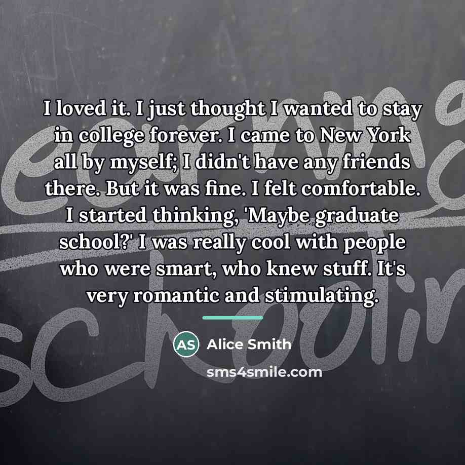 “I loved it. I just thought I wanted to stay…” quote by Alice Smith