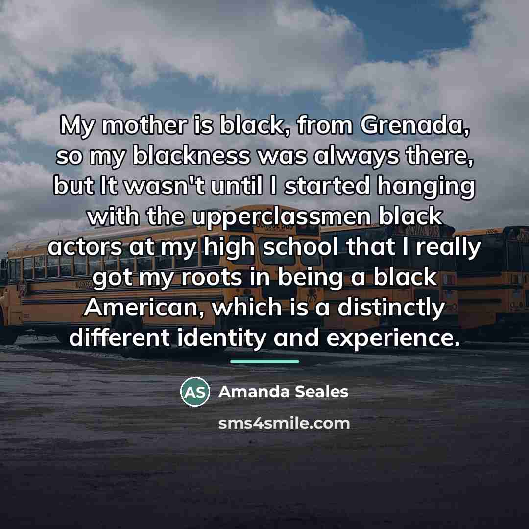 “My mother is black, from Grenada, so my blackness was…” quote by Amanda Seales