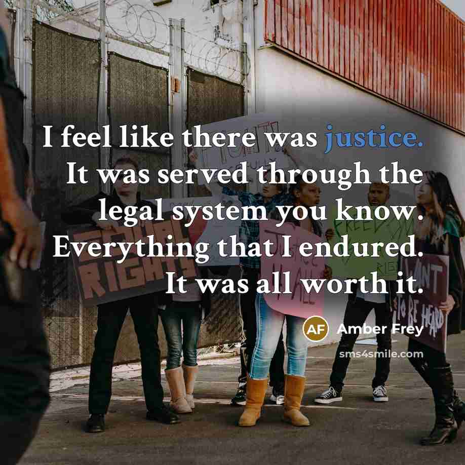 “I feel like there was justice. It was served through…” quote by Amber Frey