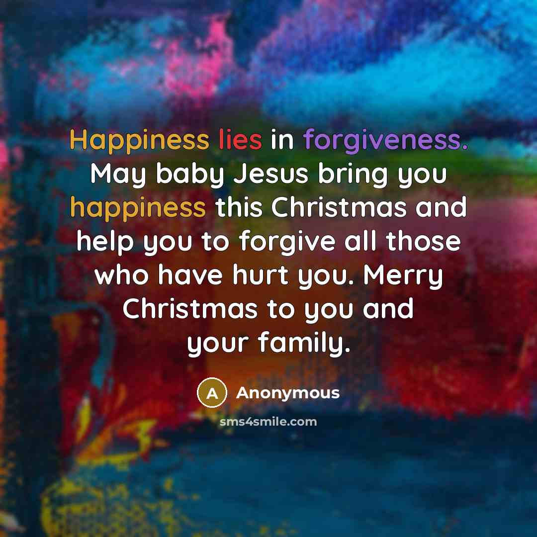 “Happiness lies in forgiveness. May baby Jesus bring you happiness…” quote by Anonymous