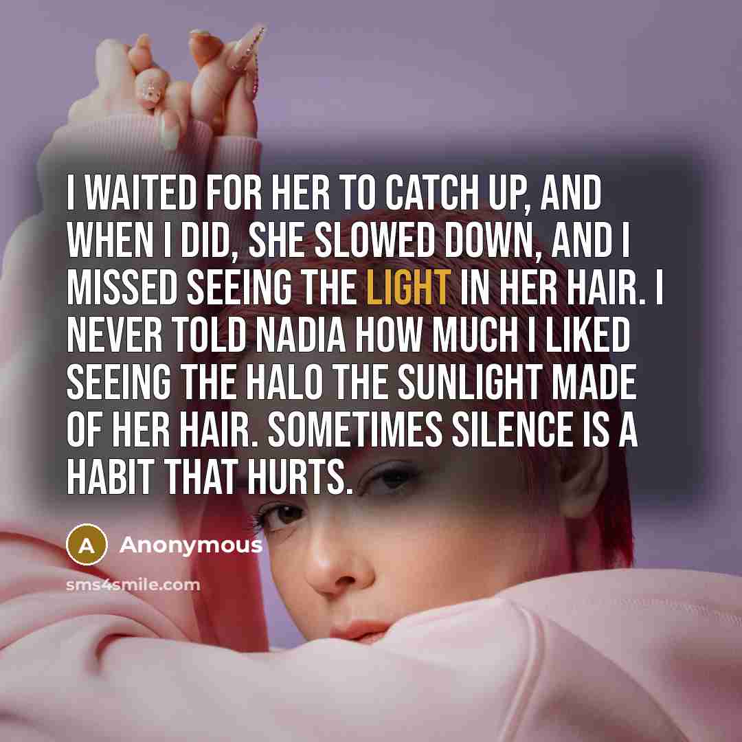 “I waited for her to catch up, and when I…” quote by Anonymous