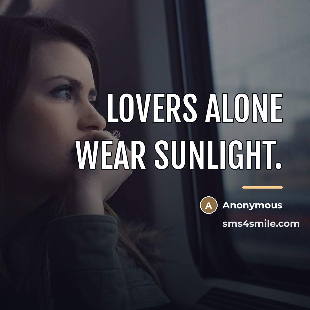 “Lovers alone wear sunlight.…” quote by Anonymous